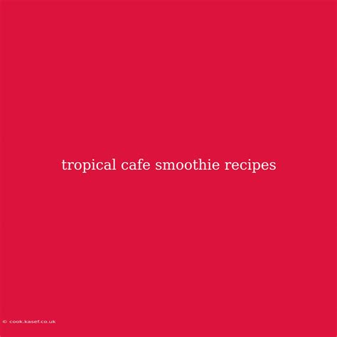We have a full food menu including made-to-order wraps, sandwiches, flatbreads, salads and more. . Tropical cafe smoothie
